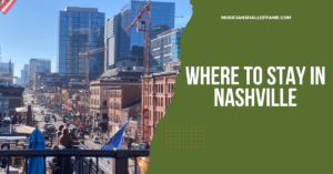 Where To Stay in Nashville